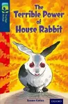 Oxford Reading Tree TreeTops Fiction: Level 14 More Pack A: The Terrible Power of House Rabbit cover
