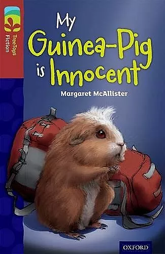 Oxford Reading Tree TreeTops Fiction: Level 15 More Pack A: My Guinea-Pig Is Innocent cover