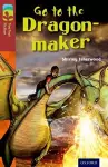 Oxford Reading Tree TreeTops Fiction: Level 15 More Pack A: Go to the Dragon-Maker cover