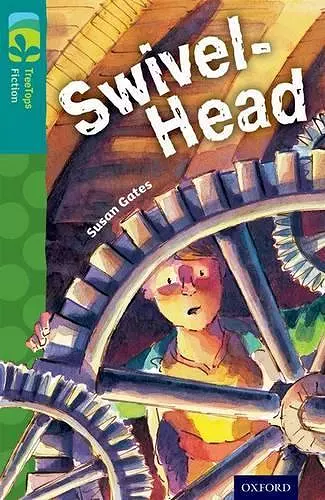 Oxford Reading Tree TreeTops Fiction: Level 16: Swivel-Head cover