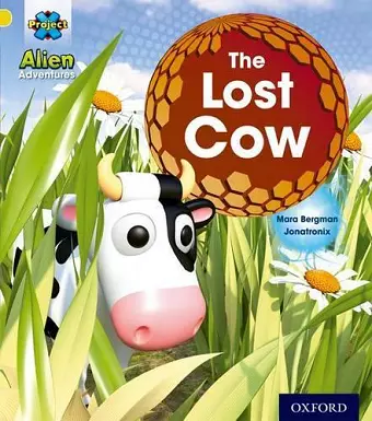 Project X: Alien Adventures: Yellow: The Lost Cow cover