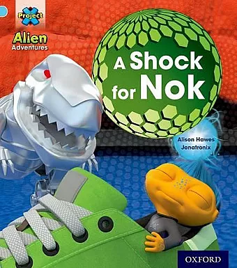 Project X: Alien Adventures: Blue: A Shock For Nok cover
