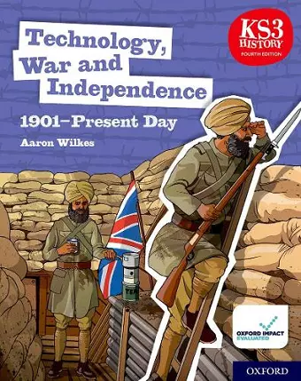 KS3 History 4th Edition: Technology, War and Independence 1901-Present Day Student Book cover