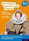 KS3 History 4th Edition: Revolution, Industry and Empire: Britain 1558-1901 Curriculum and Assessment Planning Guide cover