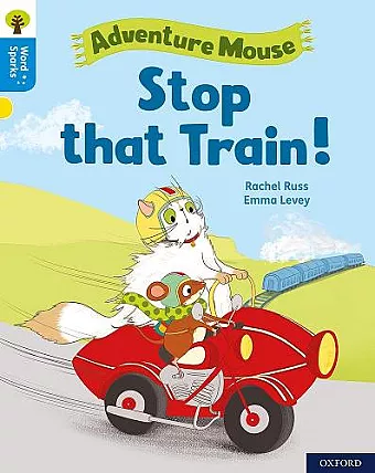Oxford Reading Tree Word Sparks: Level 3: Stop that Train! cover