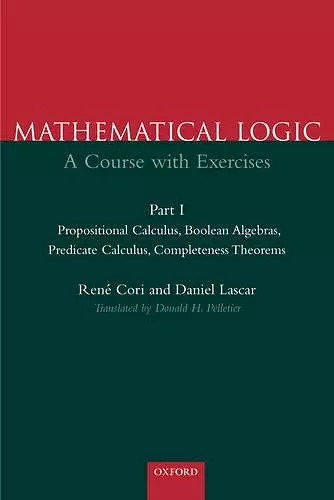 Mathematical Logic: Part 1: Propositional Calculus, Boolean Algebras, Predicate Calculus, Completeness Theorems cover