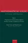 Mathematical Logic: Part 1: Propositional Calculus, Boolean Algebras, Predicate Calculus, Completeness Theorems cover