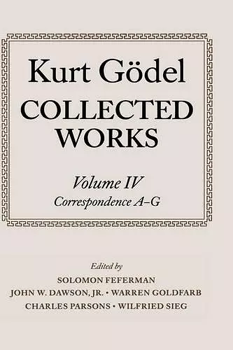 Kurt Gödel: Collected Works: Volume IV cover