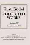 Kurt Gödel: Collected Works: Volume IV cover