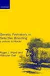 Genetic Prehistory in Selective Breeding cover