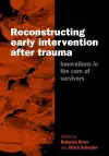 Reconstructing Early Intervention after Trauma cover