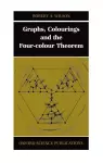 Graphs, Colourings and the Four-Colour Theorem cover