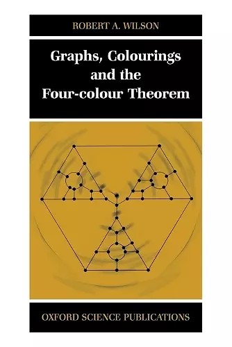 Graphs, Colourings and the Four-Colour Theorem cover