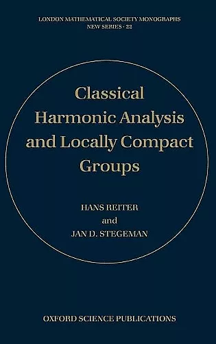 Classical Harmonic Analysis and Locally Compact Groups cover