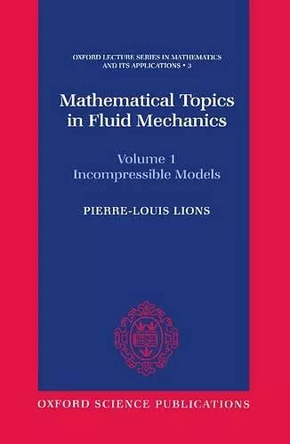 Mathematical Topics in Fluid Mechanics: Volume 1: Incompressible Models cover