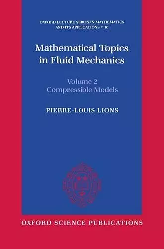 Mathematical Topics in Fluid Mechanics: Volume 2: Compressible Models cover