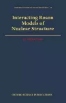 Interacting Boson Models of Nuclear Structure cover