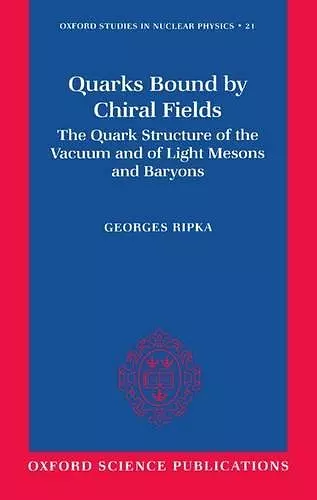 Quarks Bound by Chiral Fields cover