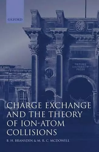 Charge Exchange and the Theory of Ion-Atom Collisions cover