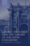 Charge Exchange and the Theory of Ion-Atom Collisions cover