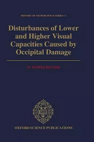 Disturbances of Lower and Higher Visual Capacities Caused by Occipital Damage cover