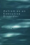Autism as an Executive Disorder cover