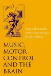 Music, Motor Control and the Brain cover