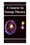 A Course in Group Theory cover