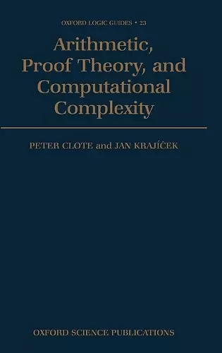 Arithmetic, Proof Theory, and Computational Complexity cover