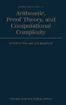 Arithmetic, Proof Theory, and Computational Complexity cover