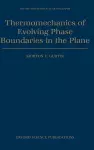 Thermomechanics of Evolving Phase Boundaries in the Plane cover