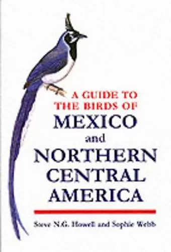 A Guide to the Birds of Mexico and Northern Central America cover