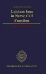 Calcium Ions in Nerve Cell Function cover