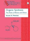 Organic Synthesis: The Roles of Boron and Silicon cover