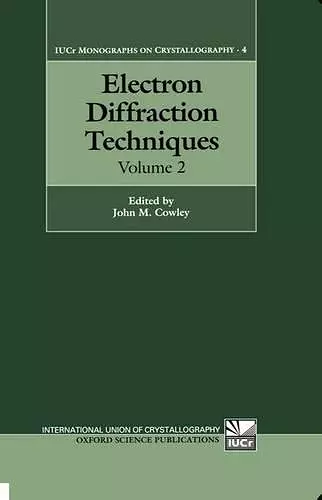 Electron Diffraction Techniques: Volume 2 cover