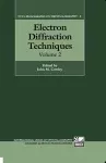 Electron Diffraction Techniques: Volume 2 cover