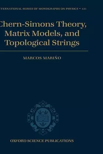 Chern-Simons Theory, Matrix Models, and Topological Strings cover