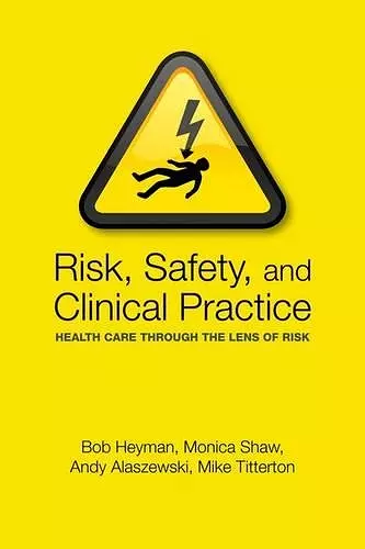 Risk, Safety and Clinical Practice cover