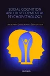 Social Cognition and Developmental Psychopathology cover