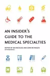 An Insider's Guide to the Medical Specialties cover