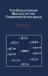 The Evolutionary Biology of the Threespine Stickleback cover