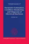 Parameter Estimation, Condition Monitoring, and Diagnosis of Electrical Machines cover