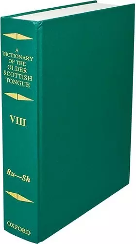 Dictionary of the Older Scottish Tongue from the Twelfth Century to the End of the Seventeenth: Volume 8, Ru-Sh cover