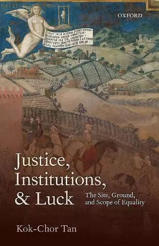 Justice, Institutions, and Luck cover