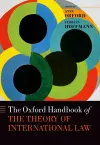 The Oxford Handbook of the Theory of International Law cover