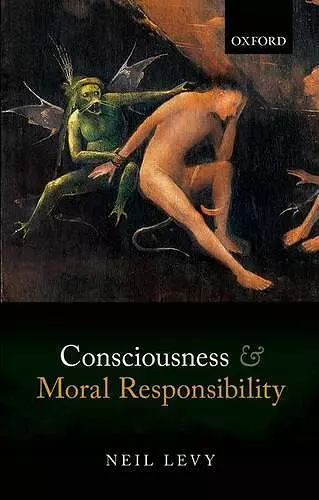 Consciousness and Moral Responsibility cover