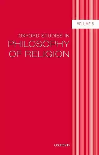 Oxford Studies in Philosophy of Religion Volume 5 cover