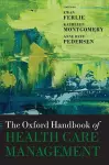 The Oxford Handbook of Health Care Management cover