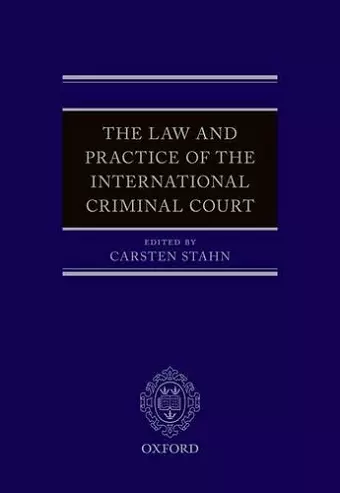 The Law and Practice of the International Criminal Court cover