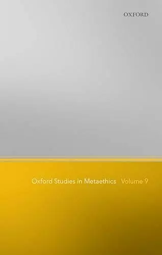 Oxford Studies in Metaethics, Volume 9 cover